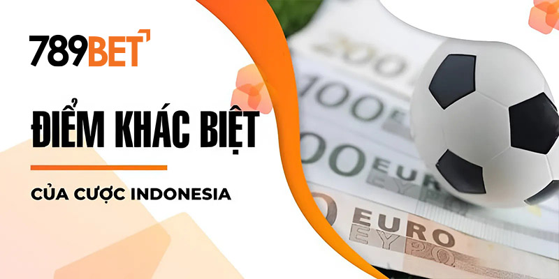 Điểm khác biệt của cược Indonesia Điểm khác biệt của cược Indonesia